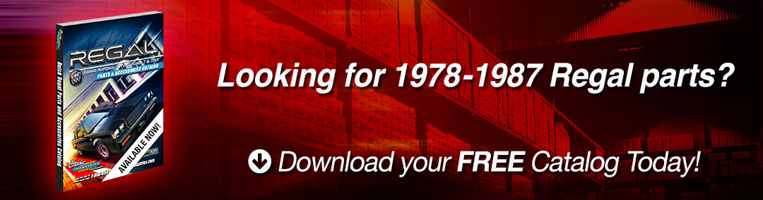 Looking for 1978-1987 Regal parts? Download your FREE catalog today!