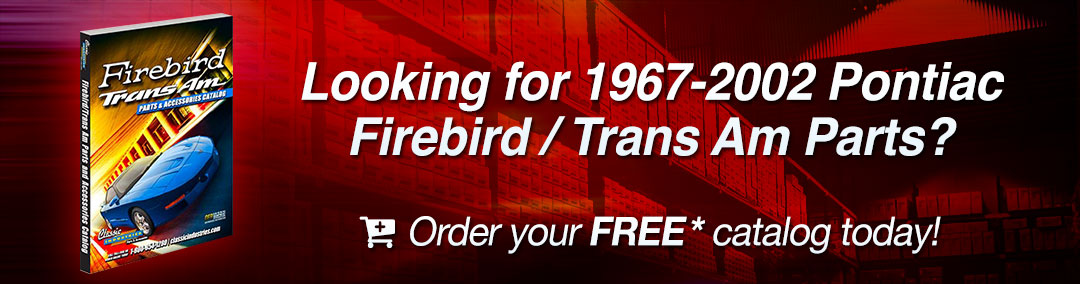 Looking for 1967-2002 Pontiac Firebird / Trans Am Parts? 