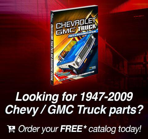 Looking for 1947-2009 Chevy / GMC Truck parts? Order your FREE catalog today!
